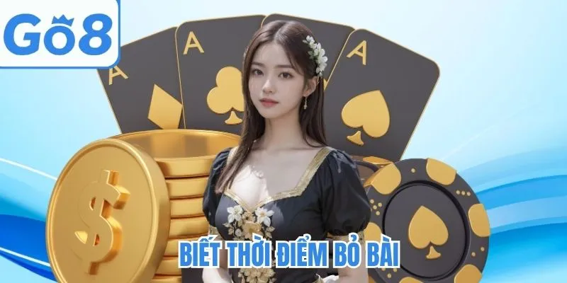 Bỏ bài đúng lúc