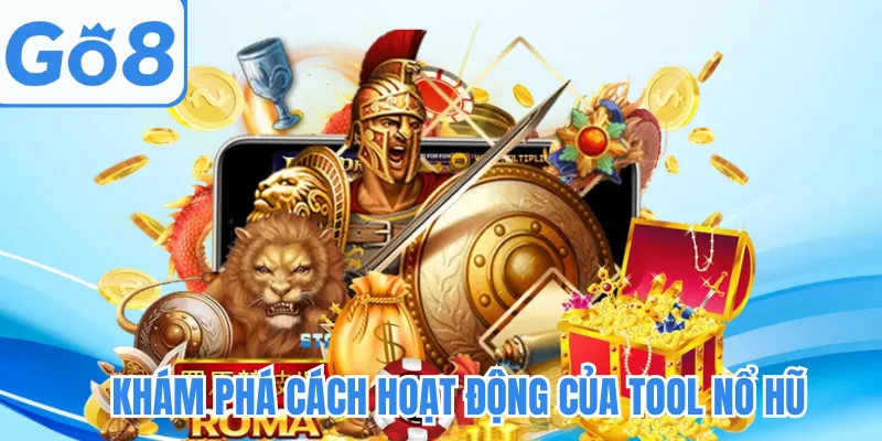 Khám phá cách hoạt động của tool nổ hũ