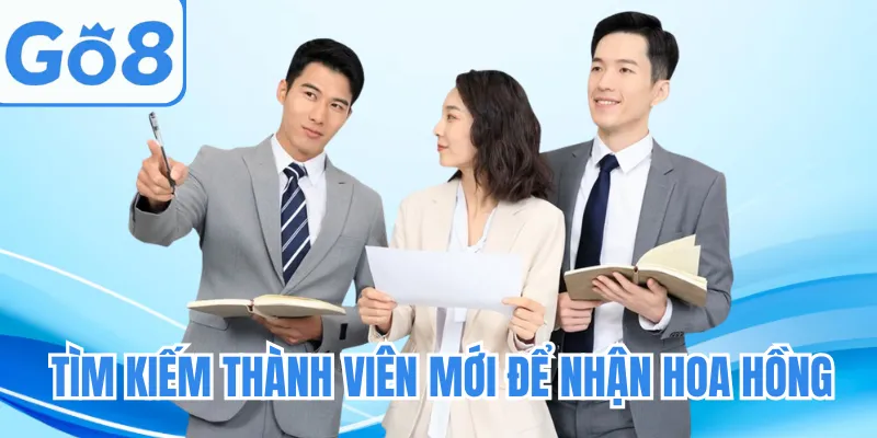 Tìm kiếm thành viên mới để nhận hoa hồng