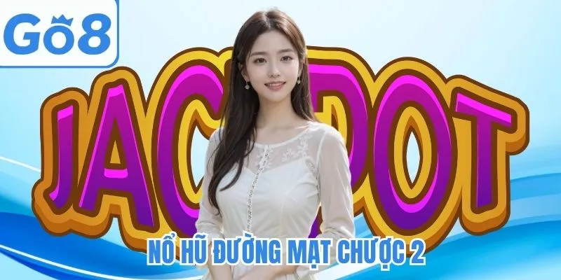 Đường Mạt Chược 2 - Hướng dẫn chơi Nổ Hũ cho người mới