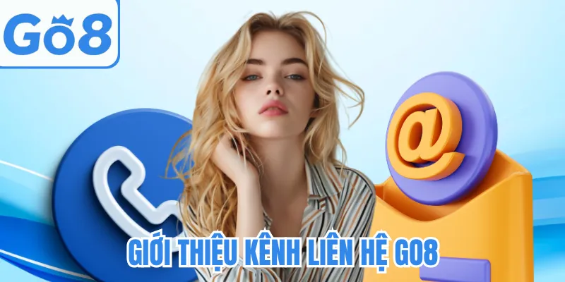 Giới thiệu kênh liên hệ GO8