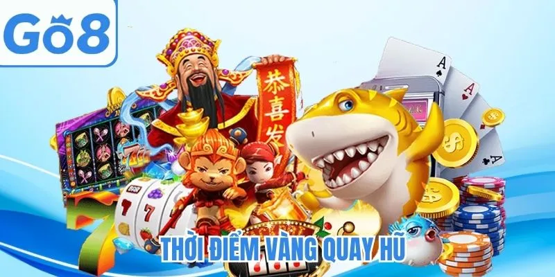 Thời điểm săn hũ dễ dàng
